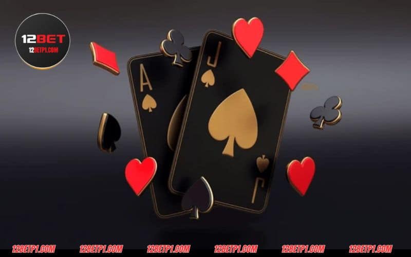 Blackjack 12BET - nơi giải trí lôi cuốn hàng đầu hiện nay